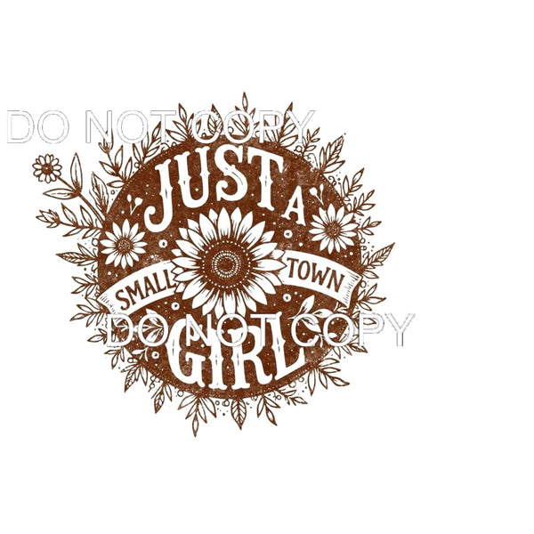 just a small town girl # 4451 Sublimation transfers - Heat