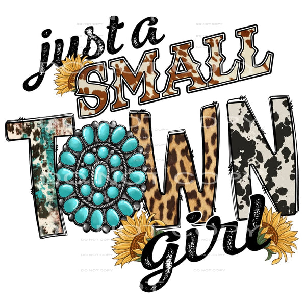 Just A Small Town Gril #5605 Sublimation transfers - Heat