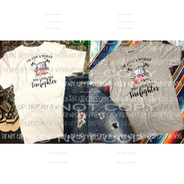 Just a woman who loves her firefighter sublimation transfer Heat Transfer