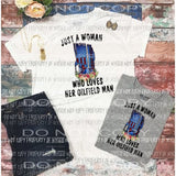 Just a woman who loves her Oilfield man 3 to choose from sublimation transfer Heat Transfer