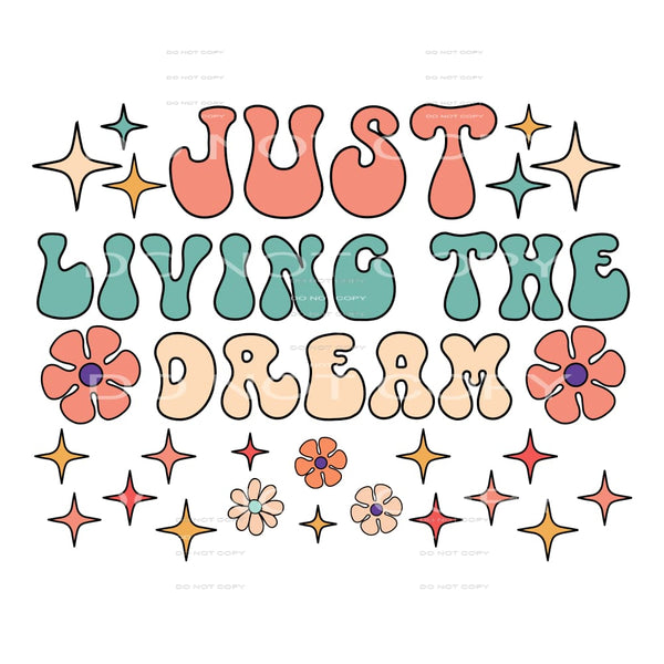 Just Living The Dream #5541 Sublimation transfers - Heat