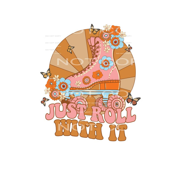 Just Roll With It #4803 Sublimation transfers - Heat