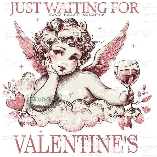 Just Waiting For Valentines #11214 Sublimation transfer