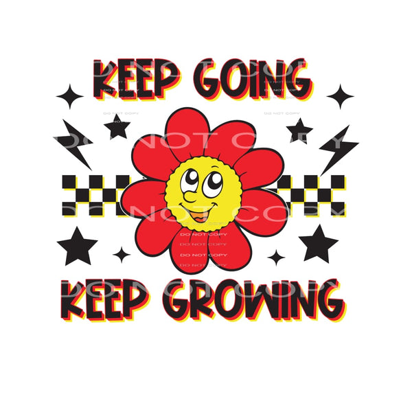Keep Going Keep Growing #4911 Sublimation transfers - Heat