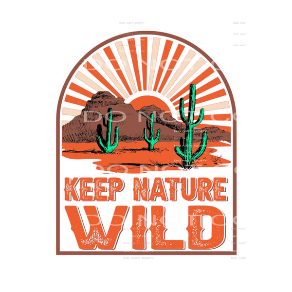 Keep Nature Wild #5060 Sublimation transfers - Heat Transfer