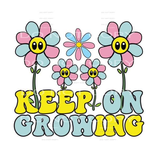Keep On Growing #5282 Sublimation transfers - Heat Transfer