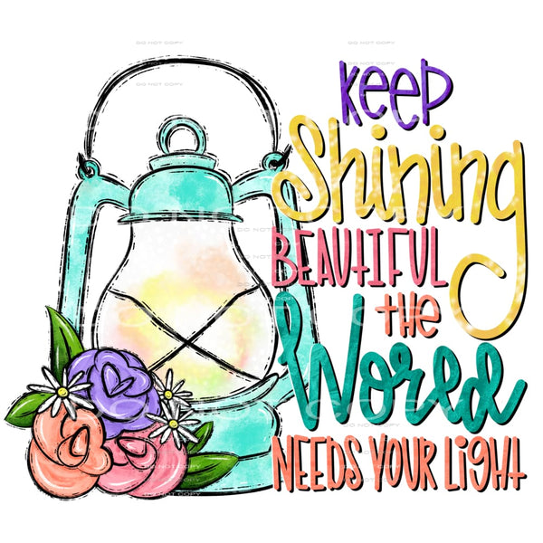 Keep Shining Beautiful # 894 - Heat Transfer Graphic Tee -