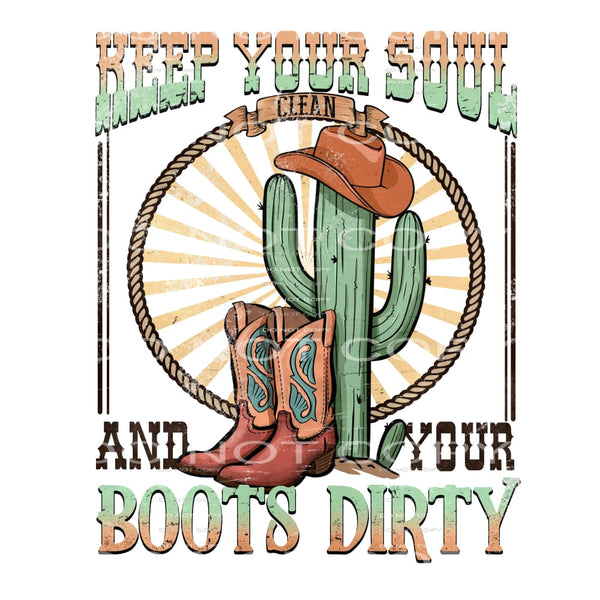Keep your Sole Clean And Your Boots Dirty #5662 Sublimation