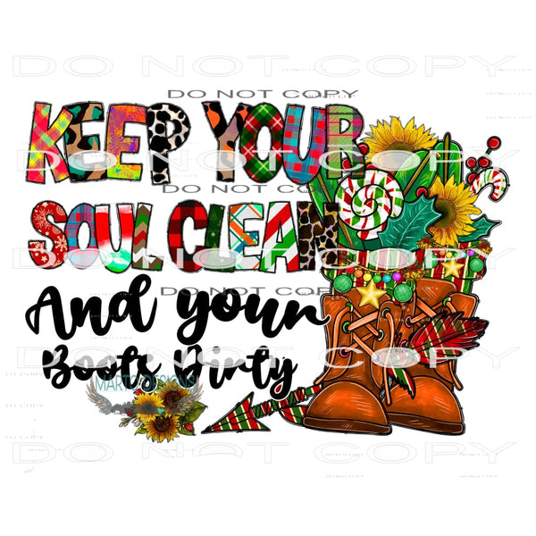 Keep Your Soul Clean And Your Boots Dirty #8573 Sublimation