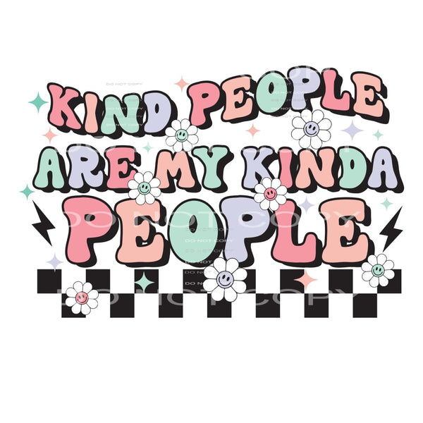 Kind People Are My Kinda People #4890 Sublimation transfers
