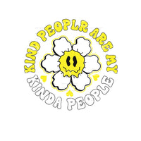 Kind People Are My Kind Of People #4779 Sublimation
