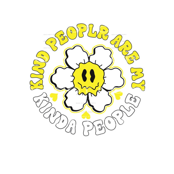 Kind People Are My Kind Of People #4779 Sublimation
