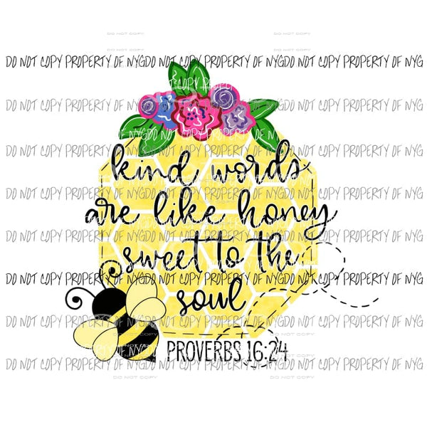 Kind Words Are Like Honey Proverbs Beehive Bee Sublimation transfers Heat Transfer