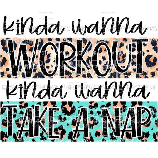 Kinda Wanna Workout leopard Sublimation transfers Heat Transfer