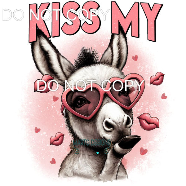 Kiss My... #9329 Sublimation transfers - Heat Transfer