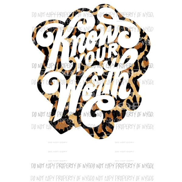 Know Your Worth leopard Sublimation transfers Heat Transfer