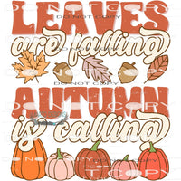 Leaves Are Falling Autumn Is Calling #6160 Sublimation