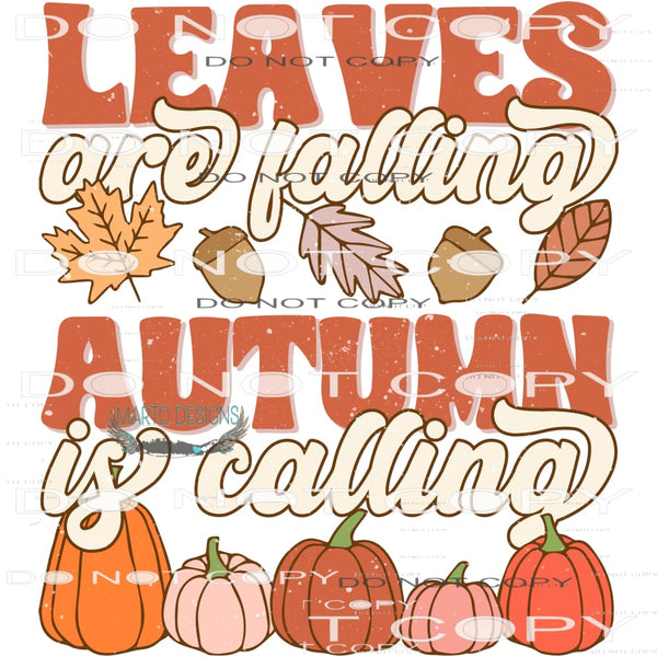 Leaves Are Falling Autumn Is Calling #6160 Sublimation