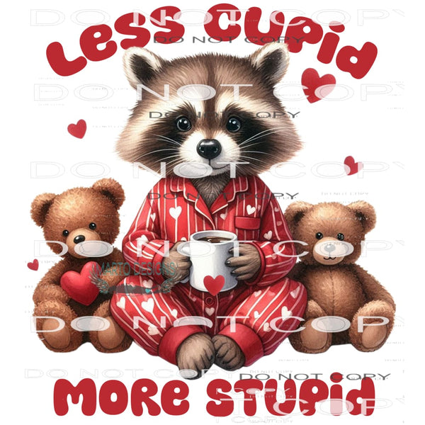 Less Cupid More Stupid #11213 Sublimation transfer - Heat