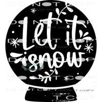 Let It Snow #7988 Sublimation transfers - Heat Transfer