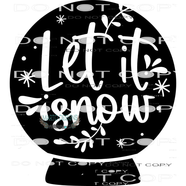 Let It Snow #7988 Sublimation transfers - Heat Transfer