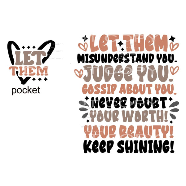 let them misunderstand you # 9950 Sublimation transfers -