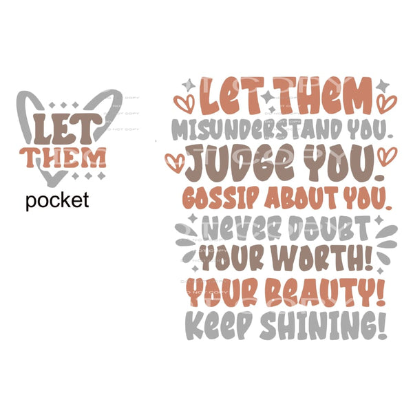 let them misunderstand you # 9951 Sublimation transfers -