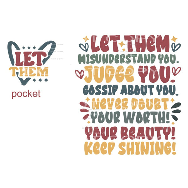 let them misunderstand you Sublimation transfers - Heat