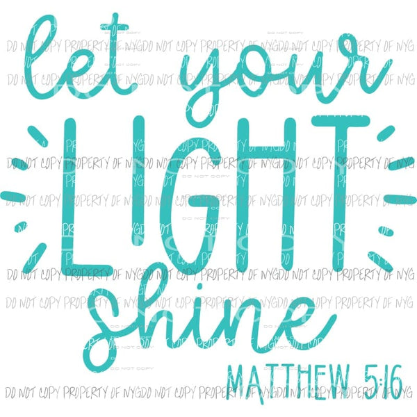 Let Your Light Shine matthew 516 blue Sublimation transfers Heat Transfer