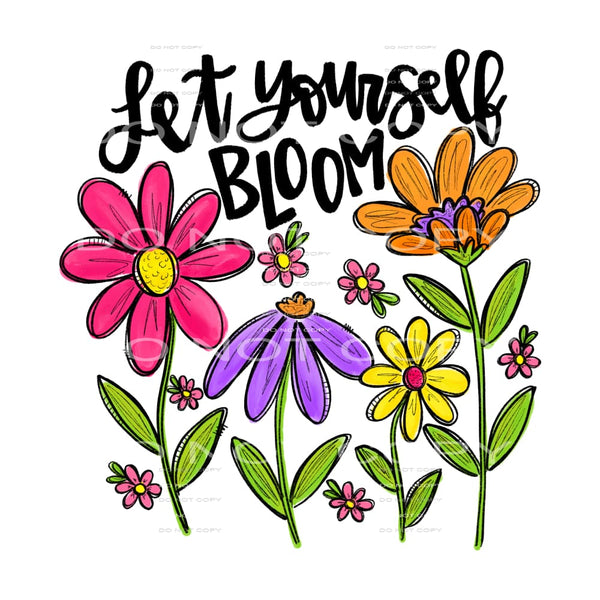 Let yourself bloom # 1018 - Heat Transfer Graphic Tee -