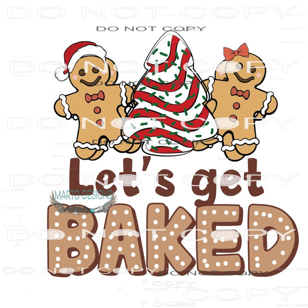 Let’s Get Baked #7139 Sublimation transfers - Heat Transfer