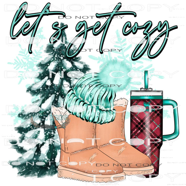 Let’s Get Cozy #8321 Sublimation transfers - Heat Transfer
