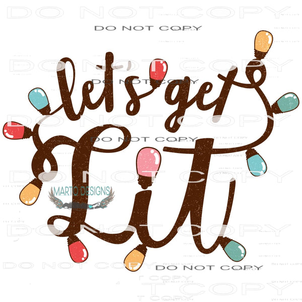 Let’s Get Lit #8123 Sublimation transfers - Heat Transfer