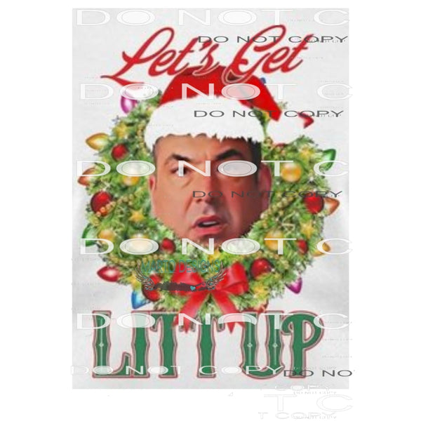 lets get litt up Sublimation transfers - Heat Transfer