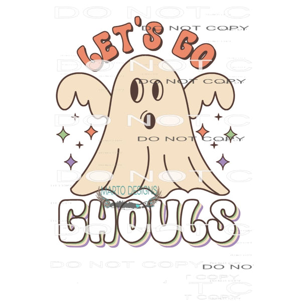 Let’s Go Ghouls #6464 Sublimation transfers - Heat Transfer