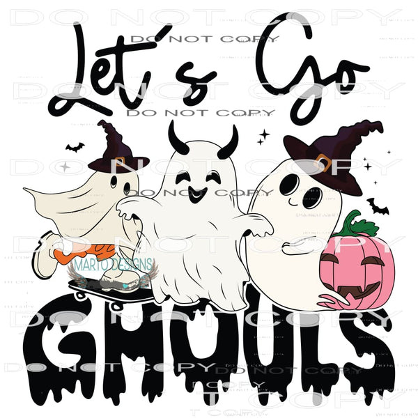 Let’s Go Ghouls #6850 Sublimation transfers - Heat Transfer