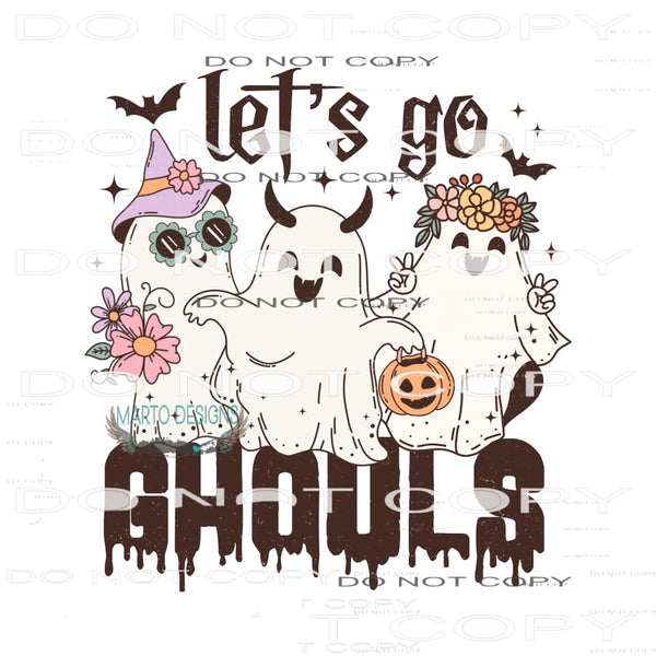 Let’s Go Ghouls #7210 Sublimation transfers - Heat Transfer