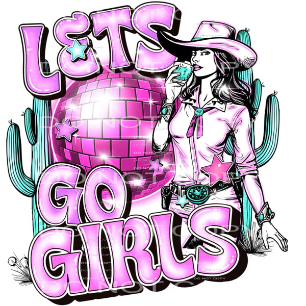 Lets go girls # 896 - Heat Transfer Graphic Tee - women’s