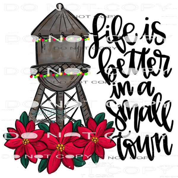 Life is Better In A Small Town #7532 Sublimation transfers -