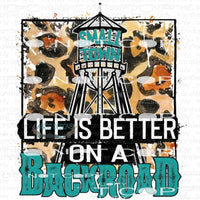 Life Is Better On A Backroad #6992 Sublimation transfers -