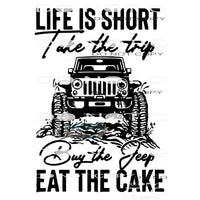 life is short Jeep # 20051 Sublimation transfers - Heat