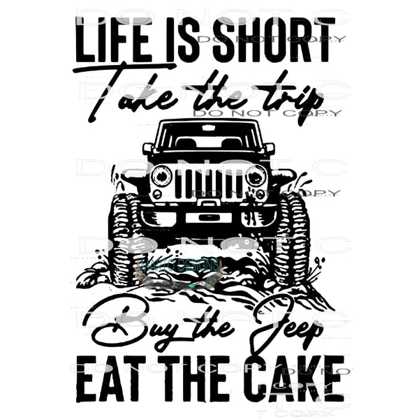life is short Jeep # 20051 Sublimation transfers - Heat