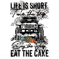 life is short Jeep # 20052 Sublimation transfers - Heat