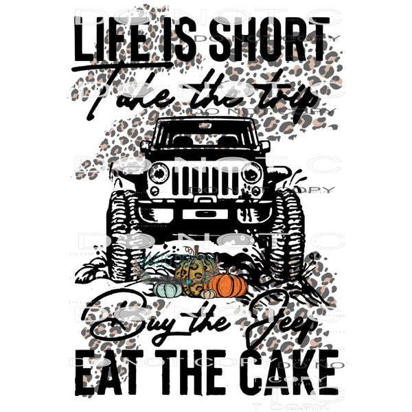 life is short Jeep # 20052 Sublimation transfers - Heat