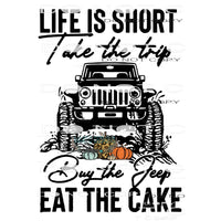 life is short Jeep # 20053 Sublimation transfers - Heat
