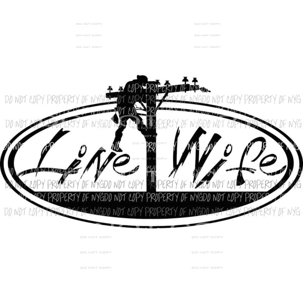 Line Wife oval shape lineman Sublimation transfers Heat Transfer