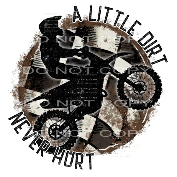 Little Dirt Never Hurt #5406 Sublimation transfers - Heat