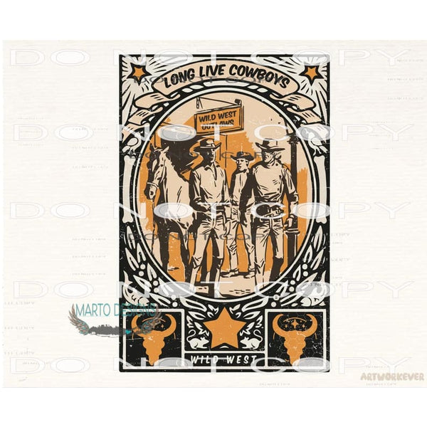 Long Live Cowboys #6875 Sublimation transfers - Heat
