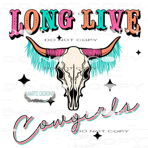 Long Live Cowgirls #7300 Sublimation transfers - Heat