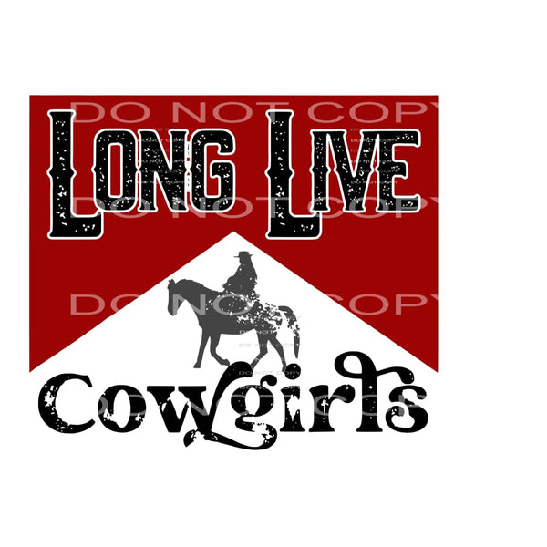 long live cowgirls # 89920 Sublimation transfers - Heat